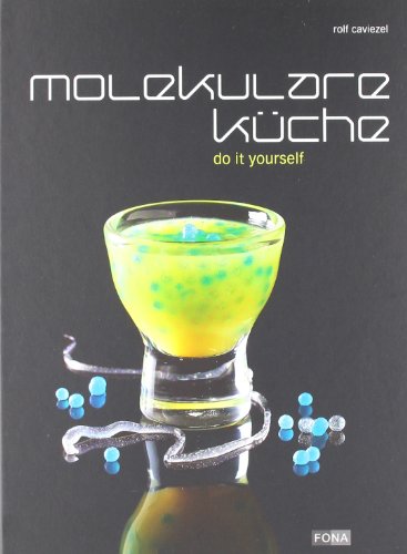 Molekulare Küche: Do it yourself (Standard) von Fona Verlag AG